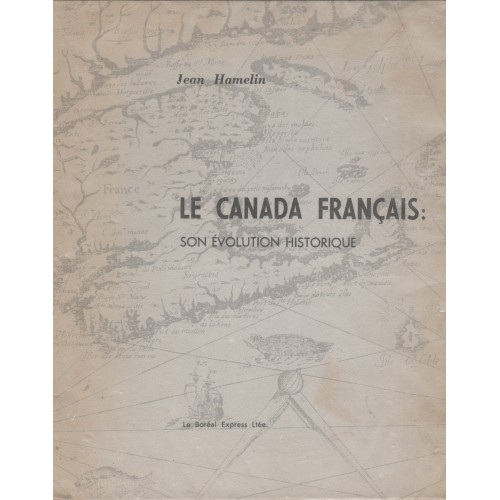 Le canada français   son évolution historique  Jean Hamelin
